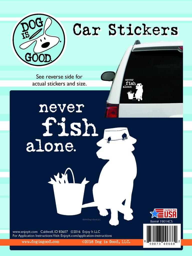 ENJOY IT 19014CS Decal; Dog Is Good; Never Fish Alone; White Design With Black Background; Vinyl; Single